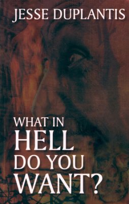 What In Hell Do You Want? PB - Jesse Duplantis